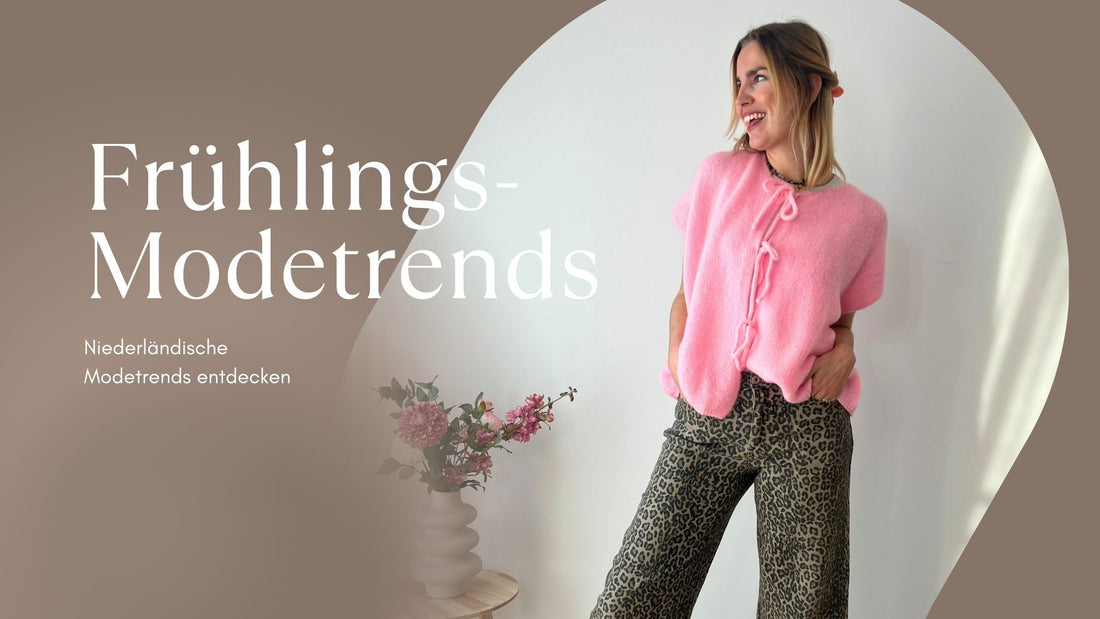 Frühlings-Modetrends 2025: Entdecke die neuesten Styles mit Dutch Atelier